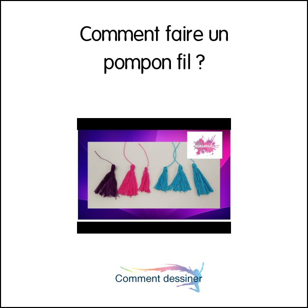 Comment faire un pompon fil